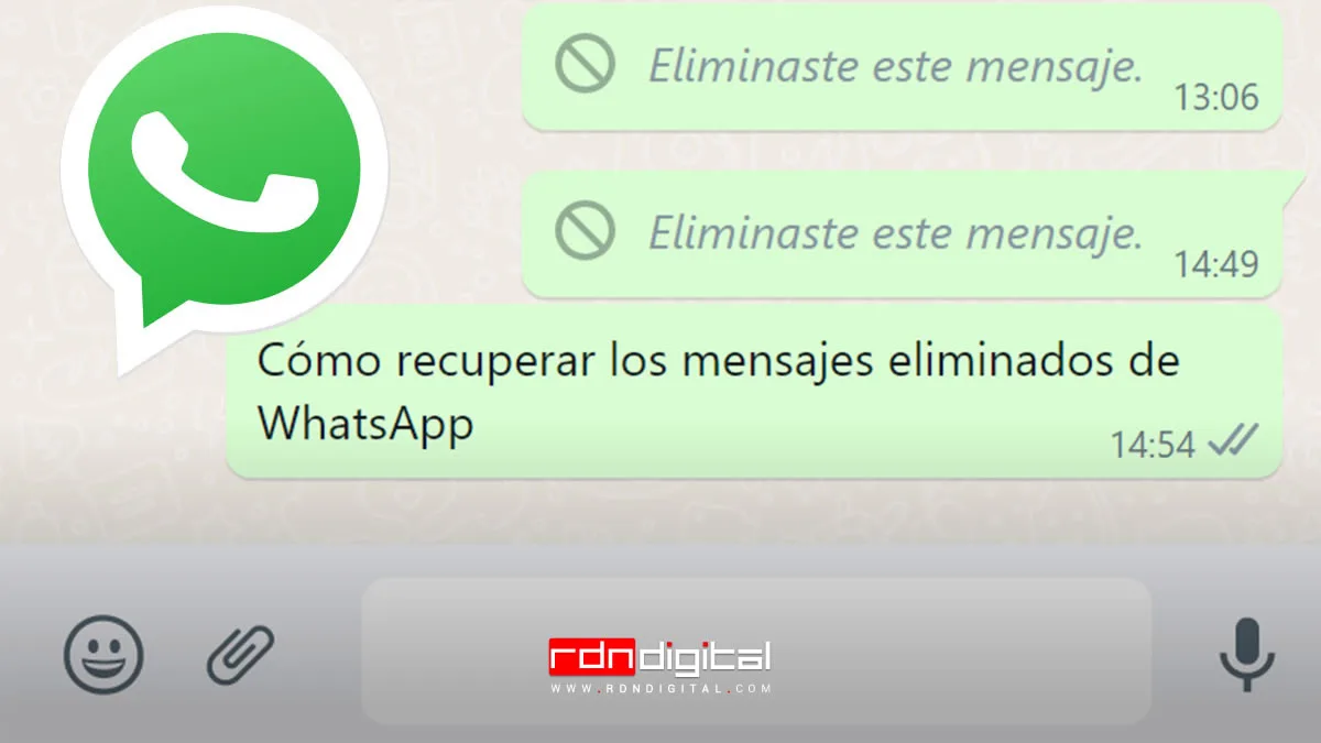 El Truco Definitivo Para Ver Los Mensajes Borrados De Whatsapp Rdn